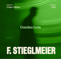 Gretchen Grün 2025*